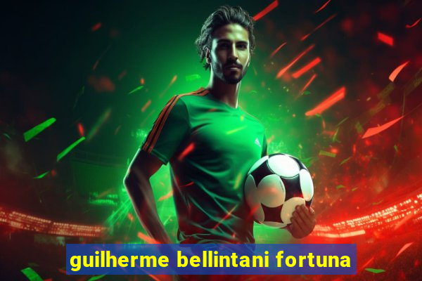 guilherme bellintani fortuna